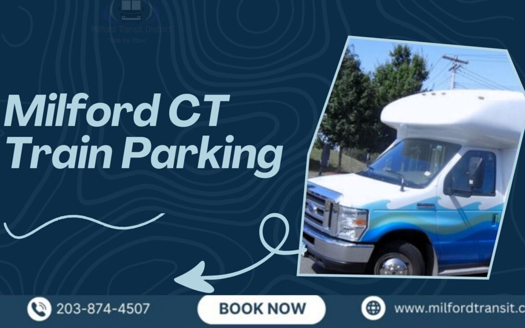 milford ct train parking