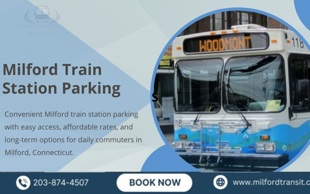 Milford Train Station Parking CT – Updated 2025 Parking Guide