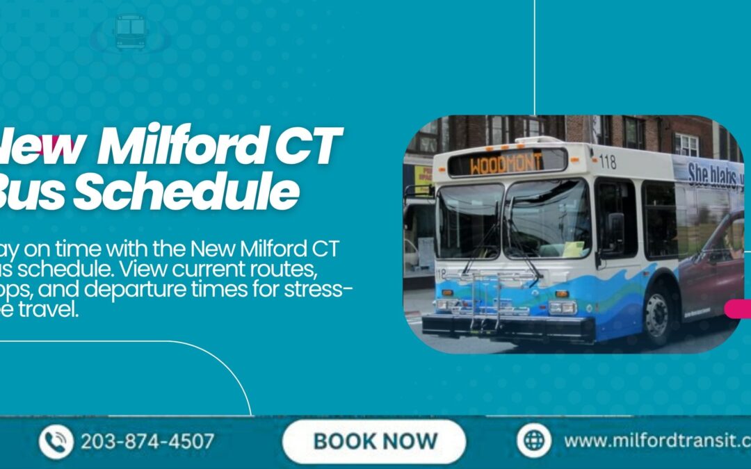 New Milford CT Bus Schedule: Find the Best Routes for Travel