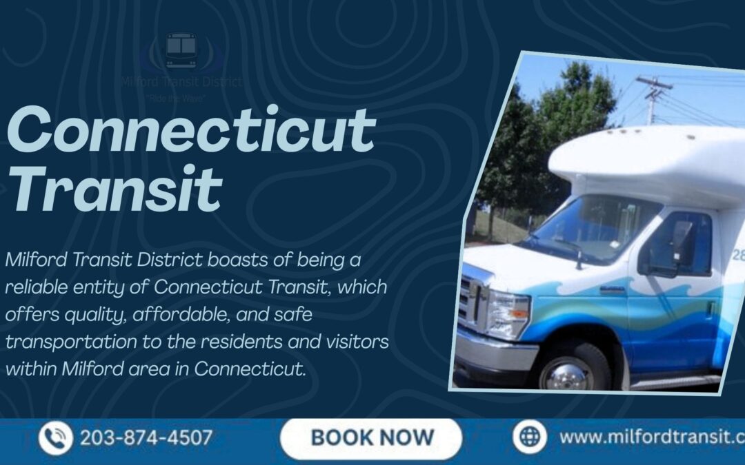 Tips for Getting the Most Out of Connecticut Transit Service